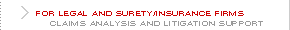For Legal and Surety/Insurance Firms
